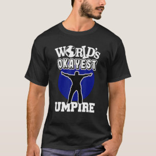 Camiseta El árbitro de béisbol Okayest Blue Ever 2