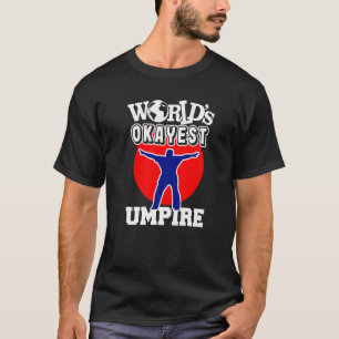 Camiseta El árbitro de béisbol Okayest Blue Nunca