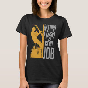 Camiseta El Árbol Climber Elevándose Es Mi Arborista De Tra