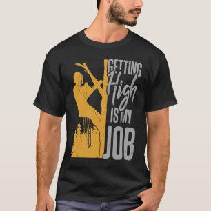 Camiseta El Árbol Climber Elevándose Es Mi Arborista De Tra