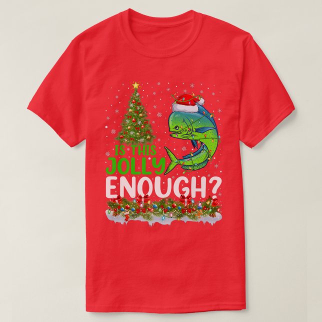 Camiseta El Árbol De Navidad Es Este Jolly Suficiente Mahi  (Diseño del anverso)
