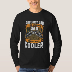 Camiseta El arborista papá es un extraño cirujano de árbole