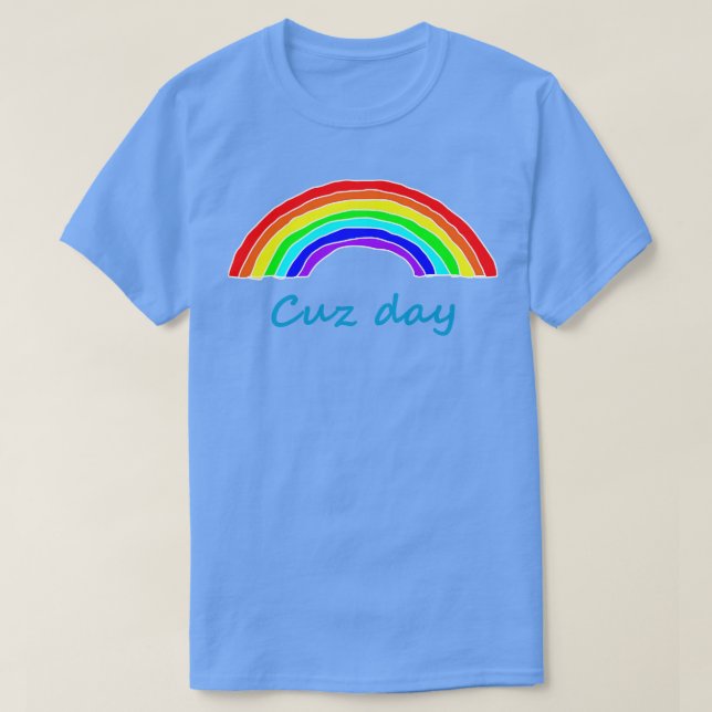 Camiseta El arcoiris del primo cuz día (Diseño del anverso)