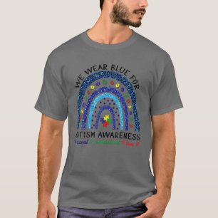 Camiseta El Arcoiris Es Como Que Usamos Azul Para Concienci