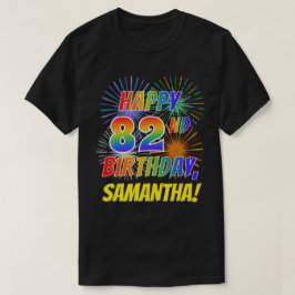 Camiseta El arcoiris luce FELIZ CUMPLEAÑOS 82; fuegos artif