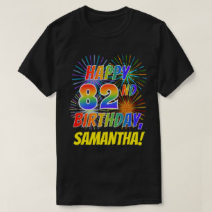 Camiseta El arcoiris luce FELIZ CUMPLEAÑOS 82; fuegos artif