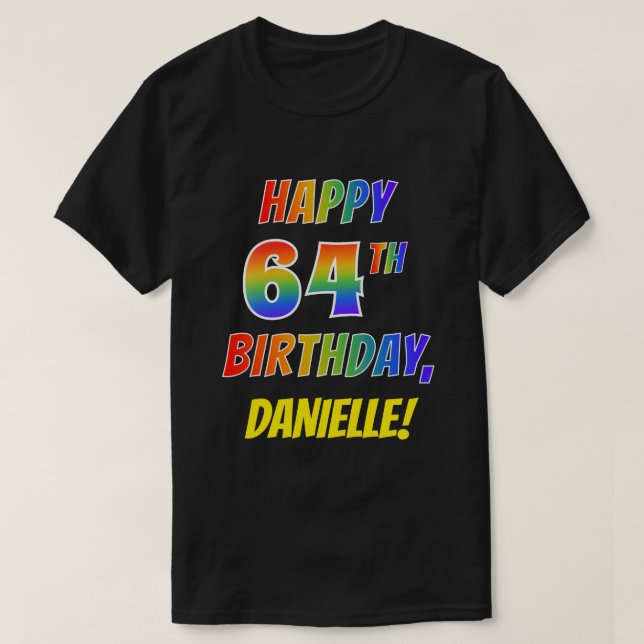 Camiseta El arcoiris parece FELIZ CUMPLEAÑOS 64 + Nombre pe (Diseño del anverso)