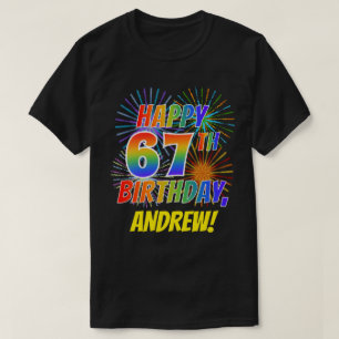 Camiseta El arcoiris parece FELIZ CUMPLEAÑOS 67; fuegos art