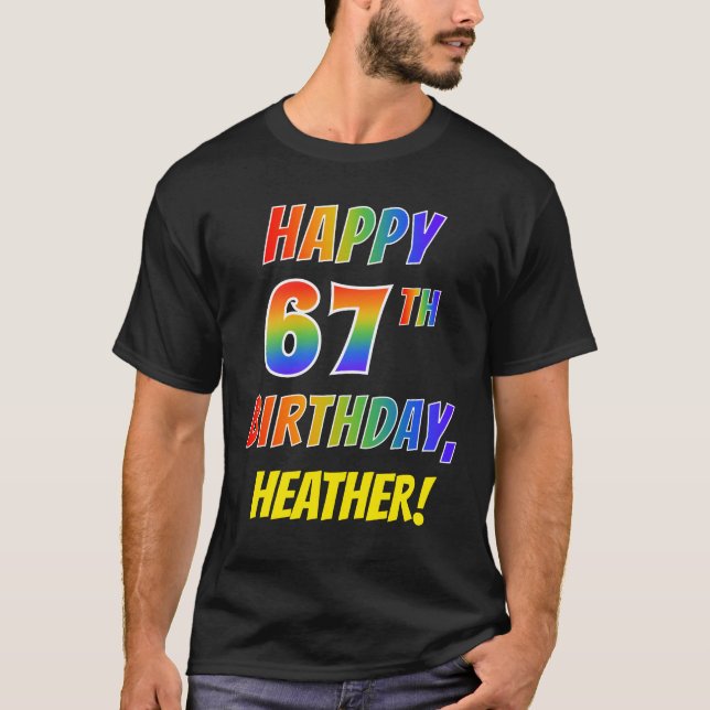 Camiseta El arcoiris parece FELIZ CUMPLEAÑOS 67 + Nombre pe (Anverso)