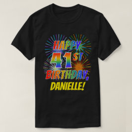 Camiseta El arcoiris parece feliz el cumpleaños 41; fuegos 
