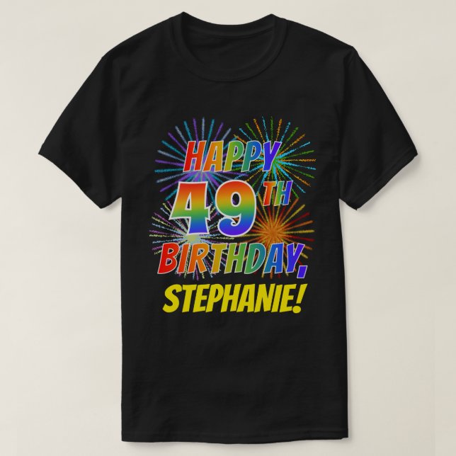 Camiseta El arcoiris parece feliz el cumpleaños 49; fuegos  (Diseño del anverso)