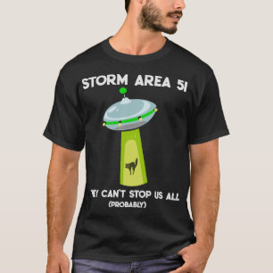 Camiseta El área 51 de la tormenta no pueden pararnos todo