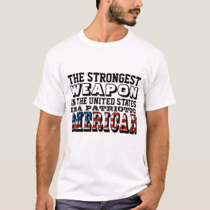 CAMISETA EL ARMA MÁS FUERTE ES UN PATRIOTA AMERICANO