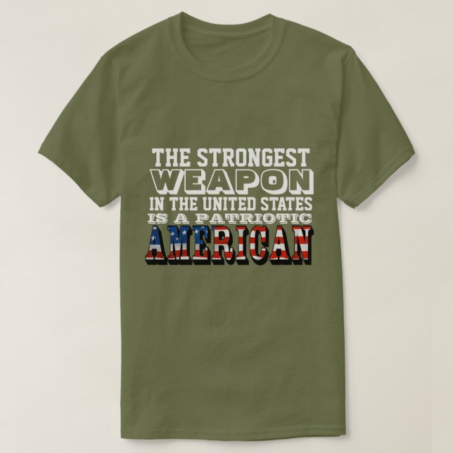 CAMISETA EL ARMA MÁS FUERTE ES UN PATRIOTA AMERICANO (Diseño del anverso)