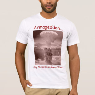 Camiseta El Armageddon…, solamente Ahmadinejad sabe cuán