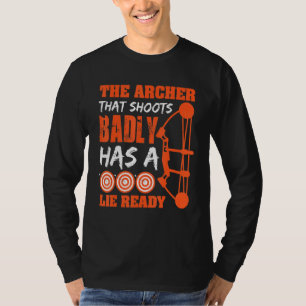 Camiseta El Arquero Que Dispara Mal Tiene Listo Una Mentira
