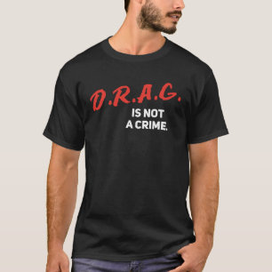 Camiseta El Arrastrar No Es Un Crimen Arrastrar Derechos De