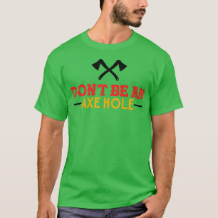 Camiseta El Arrojamiento De Ax No Es Una Inapropiada Inapro