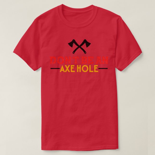 Camiseta El Arrojamiento De Ax No Es Una Inapropiada Inapro (Diseño del anverso)