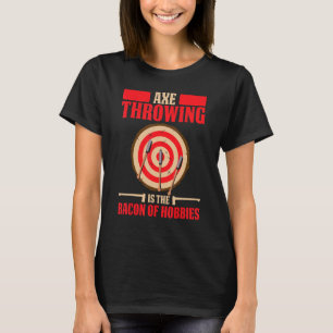 Camiseta El Arrojamiento De Ax Para Hombres Es La Bacon De