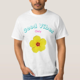 Camiseta El arte del hibiscus amarillo sólo es bueno