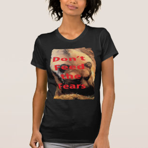 Camiseta El arte del oso pardo no alimenta los miedos