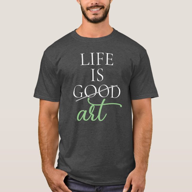 Camiseta El arte dice, la vida es arte, la personalidad (Anverso)