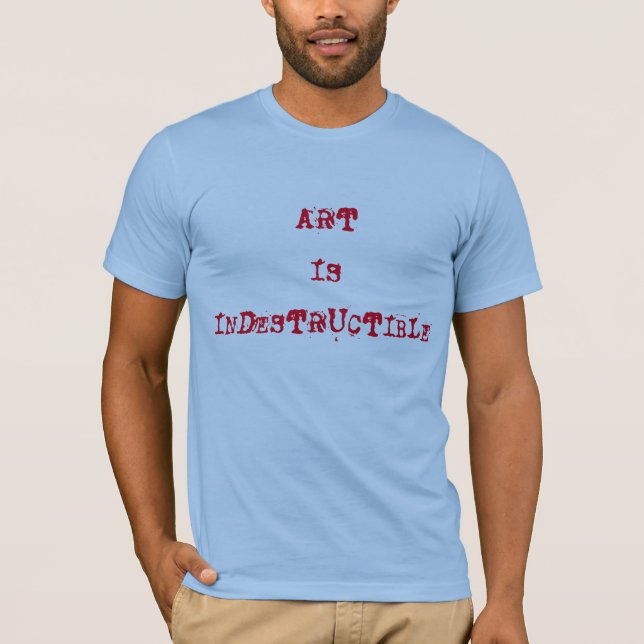 CAMISETA EL ARTE ES INDESTRUCTIBLE (Anverso)