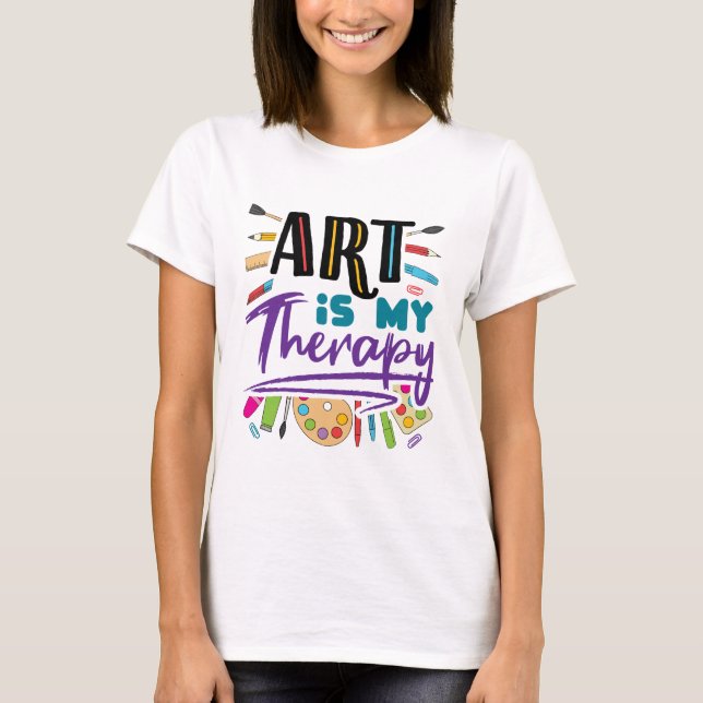 Camiseta El arte es mi artística artística artística de la  (Anverso)