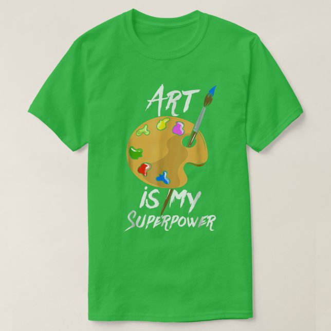 Camiseta El arte es mi superpoder dibujando arte divertido (Diseño del anverso)