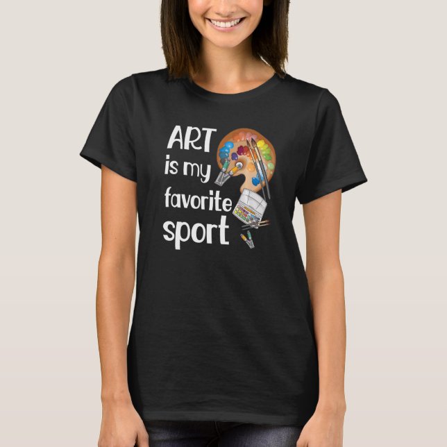 Camiseta El arte es un deporte favorito divertida artista d (Anverso)