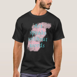 Camiseta El arte habla sin palabras