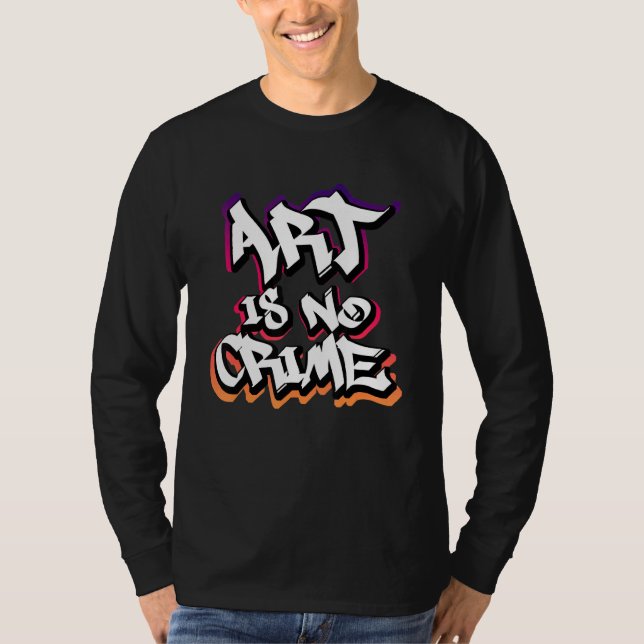 Camiseta El arte no es un crimen Graffiti Sprayer Street Ar (Anverso)