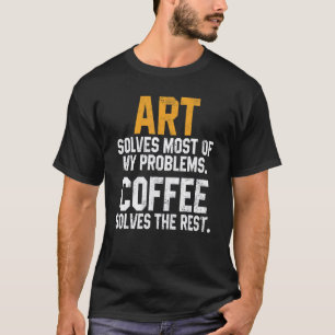 Camiseta El arte resuelve mis problemas Café  maestro de ja