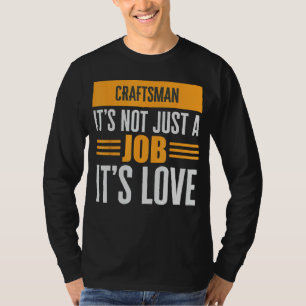 Camiseta El Artesano No Es Sólo Un Trabajo Que Su Pasión De