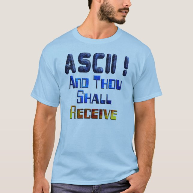 Camiseta El ASCII y mil recibirán (Anverso)