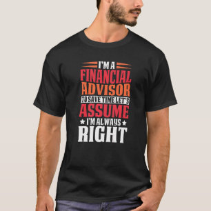 Camiseta El Asesor Financiero Siempre Es El Preparador De I