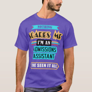 Camiseta El asistente de admisión Nothing me asusta