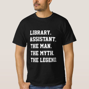 Camiseta El asistente de biblioteca El hombre el mito la le