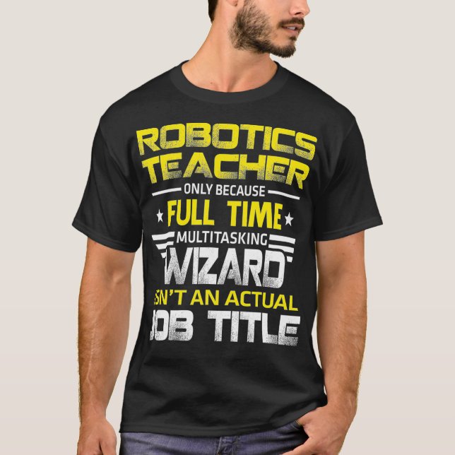 Camiseta El Asistente Para Profesores De Robótica No Es Un  (Anverso)