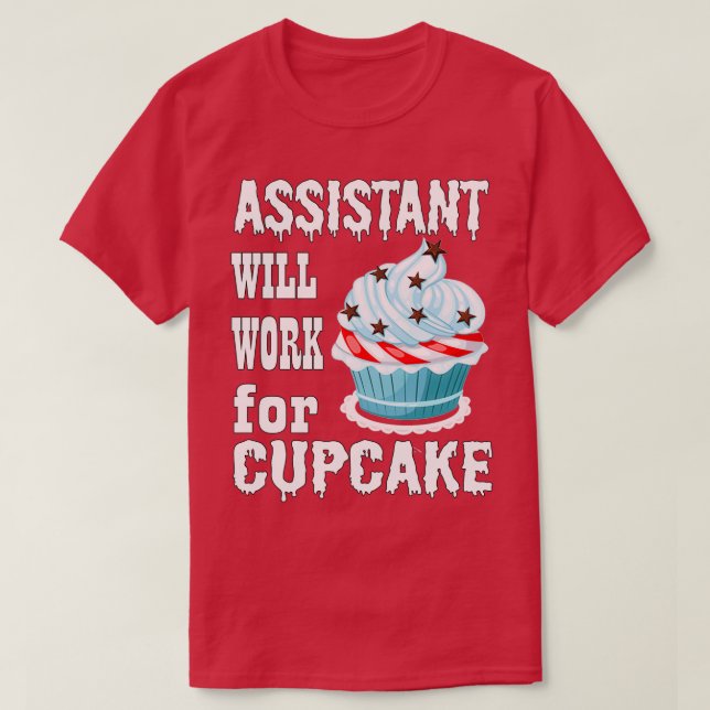 Camiseta El asistente trabajará para el pastel 1 (Diseño del anverso)