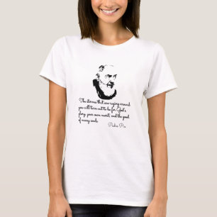 Camiseta El asombroso Padre Pío cita sobre la vida espirit