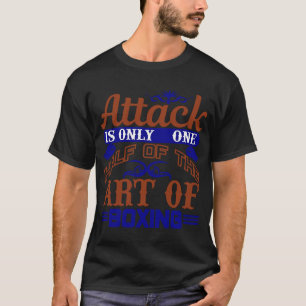 Camiseta El ataque de boxeo con arte es solo la mitad del b
