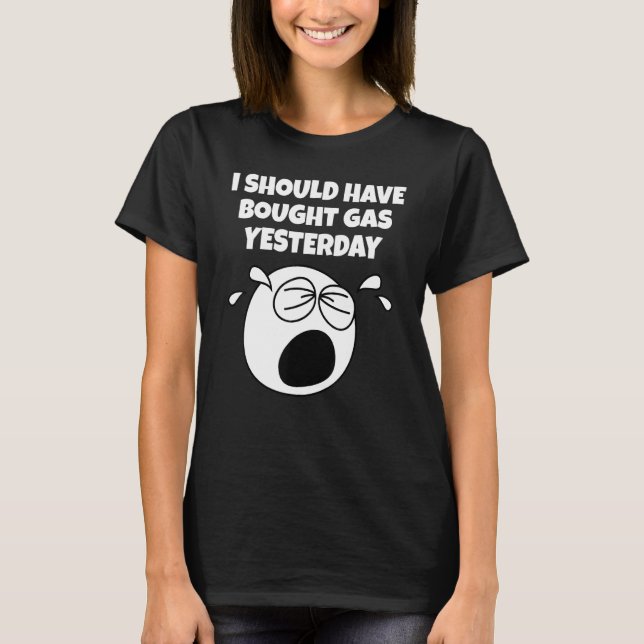 Camiseta El aumento del precio de la gasolina debió haber c (Anverso)