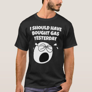 Camiseta El aumento del precio de la gasolina debió haber c