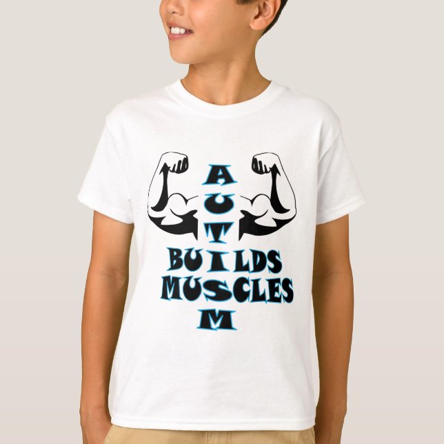 CAMISETA EL AUTISMO CONSTRUYE LOS MÚSCULOS (Anverso)