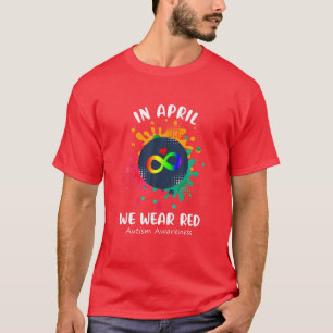 Camiseta El Autismo En Abril Se Vio Rojo En Vez De Autismo-