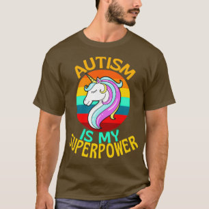 Camiseta El autismo es mi amante de la superpotencia de Uni