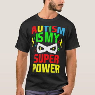 Camiseta El autismo es mi superpoder el autismo como mi sup