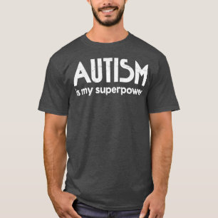 Camiseta El autismo es mi superpoder, el autismo y la conci